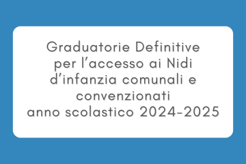 Graduatoria definitiva per l'accesso ai Nidi d'infanzia comunali e convenzionati per l'anno scolastico 2024/2025